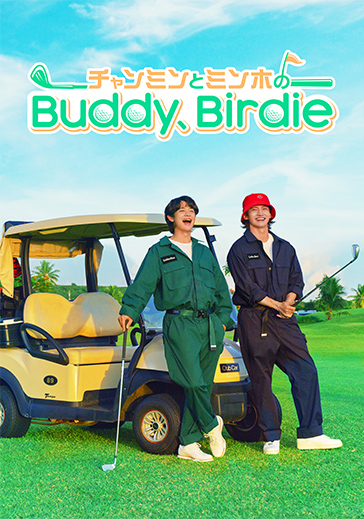 Buddy, Birdie with CHANGMIN&MINHO